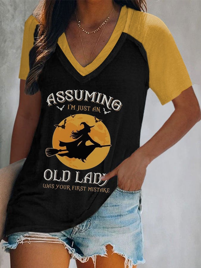 Assuming I'm Just An Old Lady Was Your First Mistake Witch Casual Print V-neck T-shirt