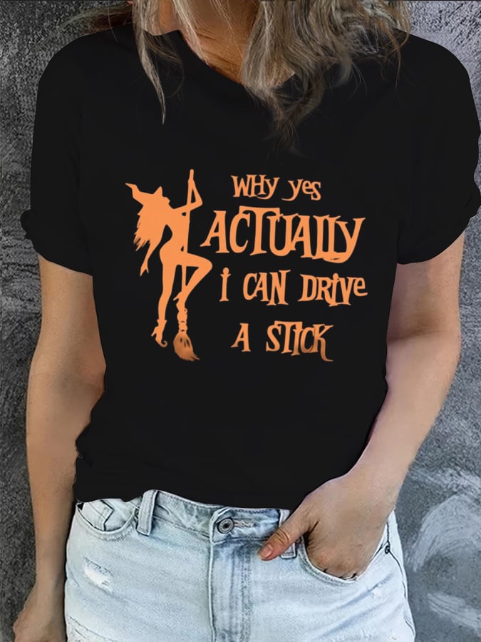 Women's Why Yes Actually I Can Drive A Stick Print T-Shirt