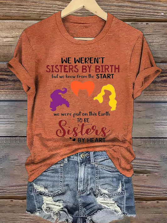 Women's We Weren'T Sisters By Birth But We Knew From The Start Print Casual T-Shirt