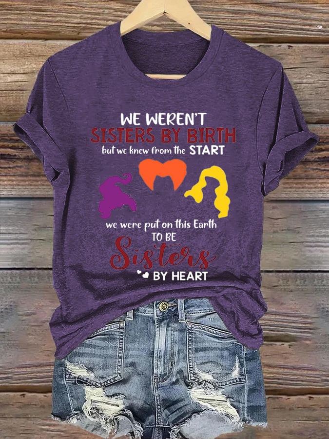 Women's We Weren'T Sisters By Birth But We Knew From The Start Print Casual T-Shirt